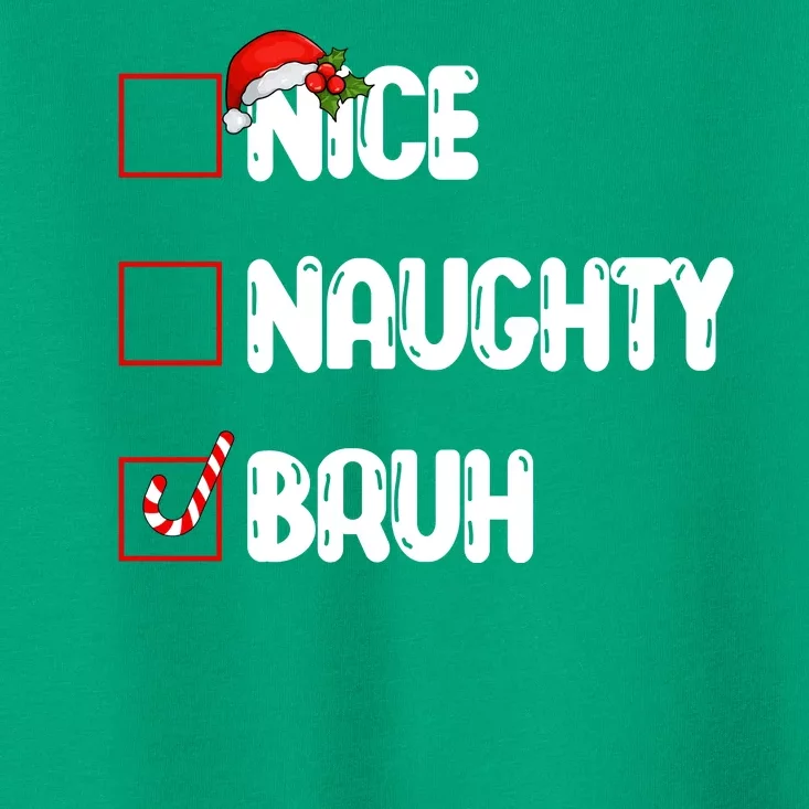 Nice Naughty Bruh Santa Checklist Funny Toddler T-Shirt