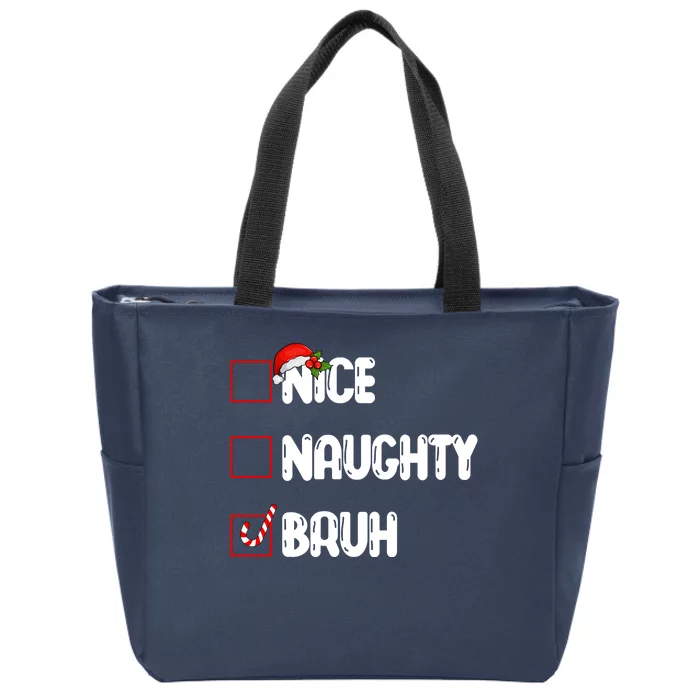 Nice Naughty Bruh Santa Checklist Funny Zip Tote Bag