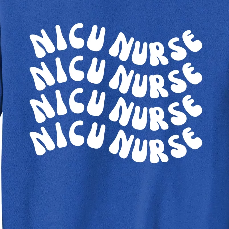 Nicu Nurse Cute Nursing Appreciation Nurse Week Groovy Gift Tall Sweatshirt