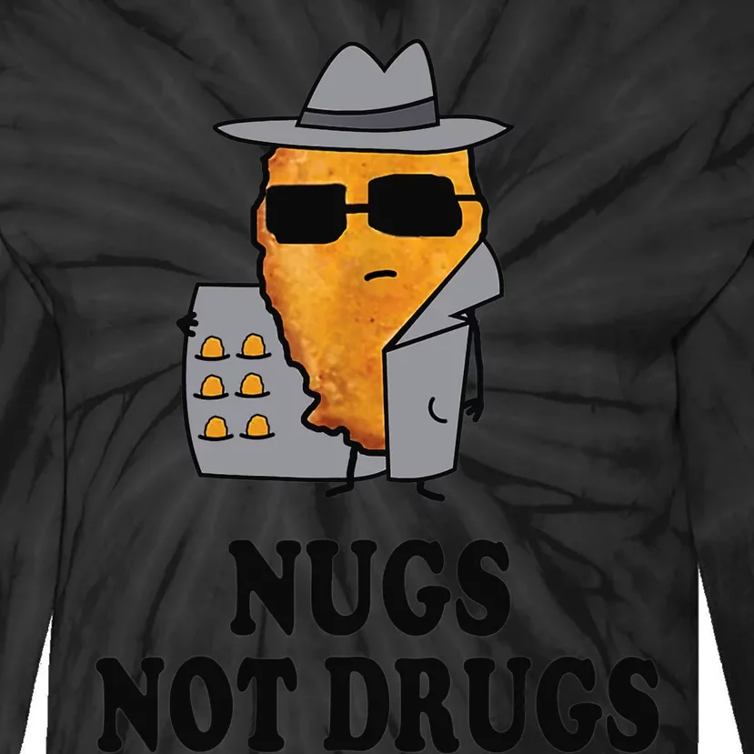 Nugs Not Drugs Funny Chicken Nugget Tie-Dye Long Sleeve Shirt