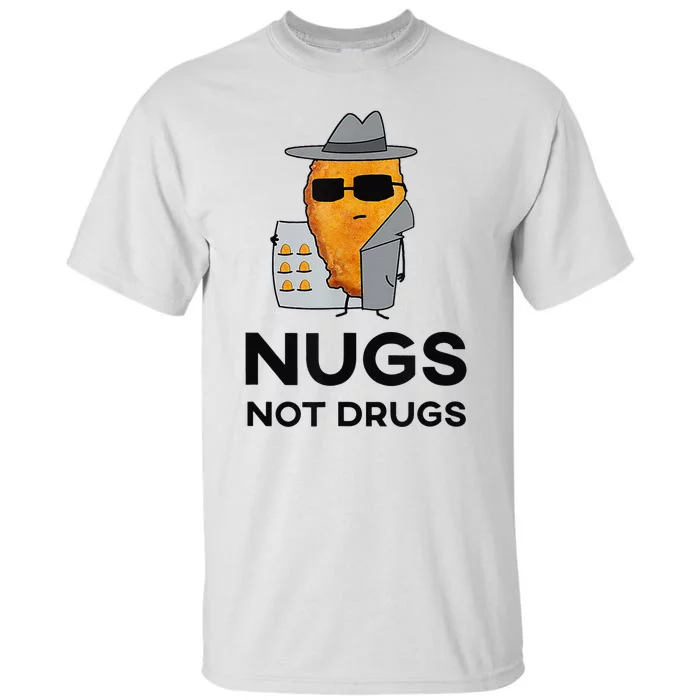 Nugs Not Drugs Funny Chicken Nugget Tall T-Shirt