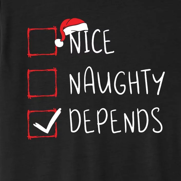 Nice Naughty Depends Christmas List Xmas Santa Claus ChromaSoft Performance T-Shirt