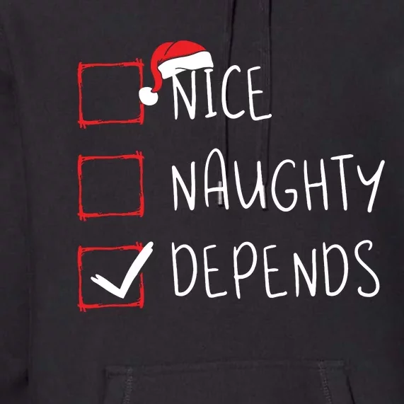 Nice Naughty Depends Christmas List Xmas Santa Claus Premium Hoodie