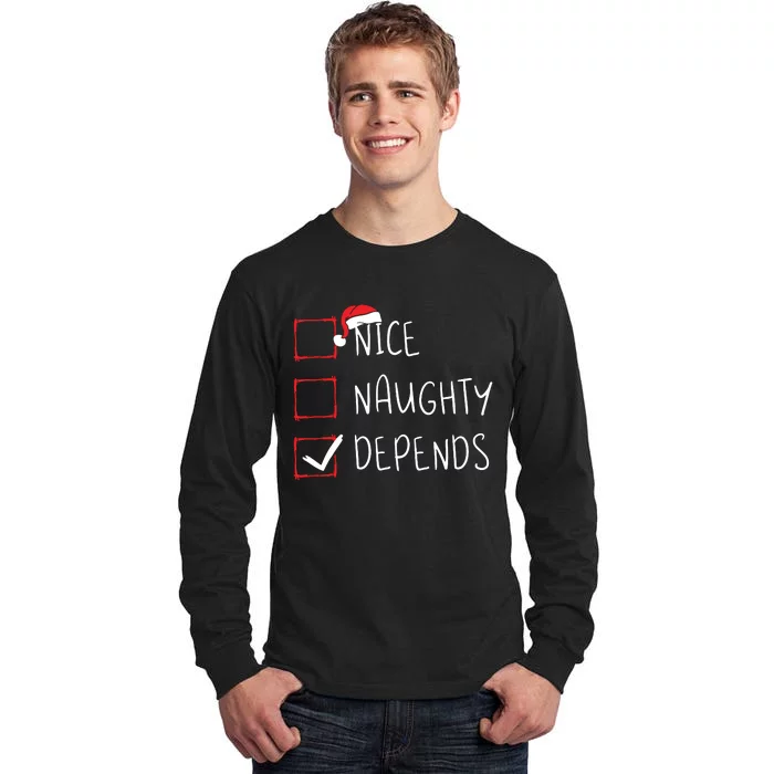 Nice Naughty Depends Christmas List Xmas Santa Claus Tall Long Sleeve T-Shirt