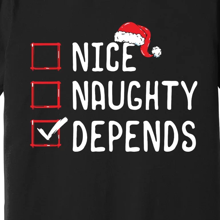 Nice Naughty Depends Christmas List Premium T-Shirt