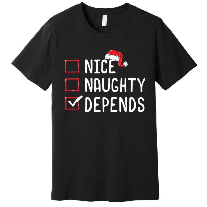 Nice Naughty Depends Christmas List Premium T-Shirt