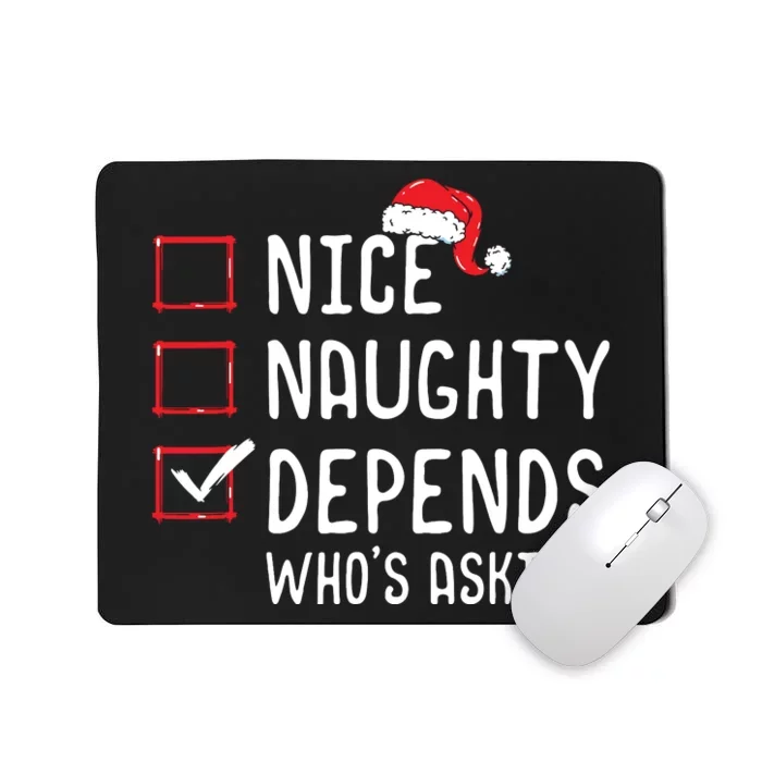 Nice Naughty Depends Whos Asking Christmas List Mousepad