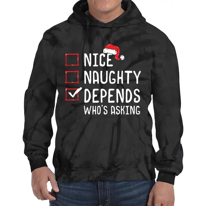 Nice Naughty Depends Whos Asking Christmas List Tie Dye Hoodie