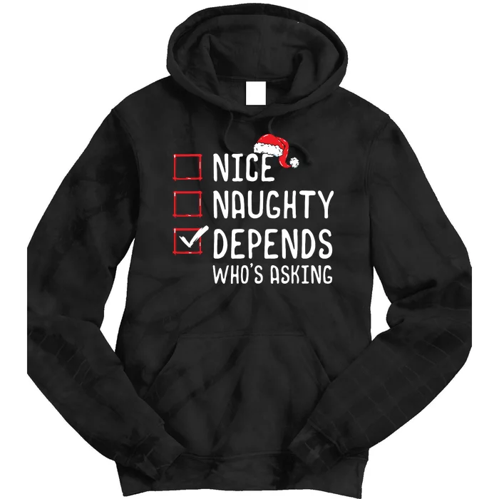 Nice Naughty Depends Whos Asking Christmas List Tie Dye Hoodie