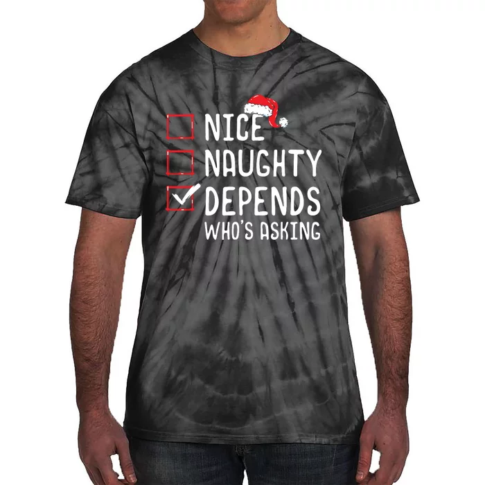 Nice Naughty Depends Whos Asking Christmas List Tie-Dye T-Shirt