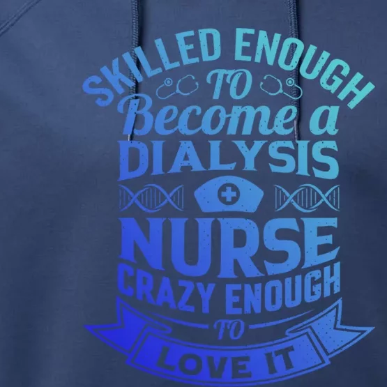 National Nurses Day Dialysis Nursing Life Patient Care Cna Meaningful Gift Performance Fleece Hoodie