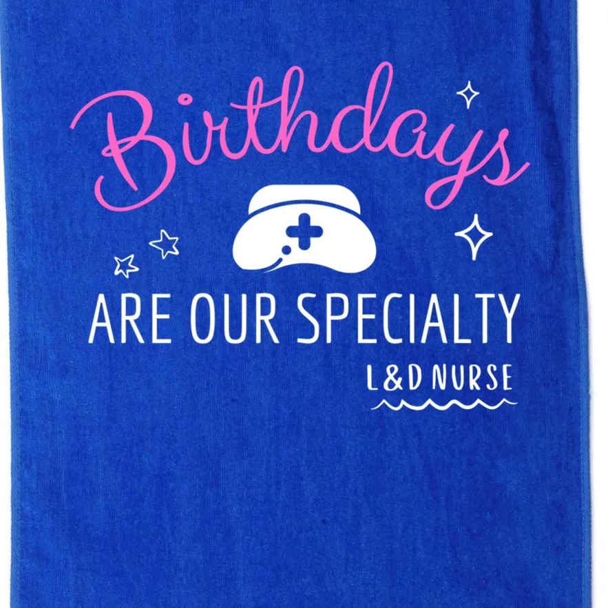 National Nurses Day L And D Nurse Birthdays Are Our Specialty Gift Platinum Collection Golf Towel