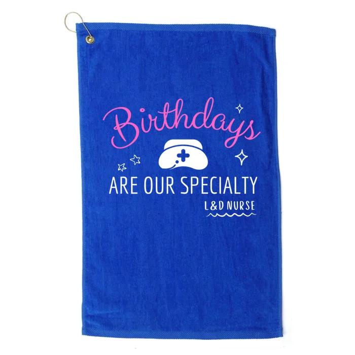 National Nurses Day L And D Nurse Birthdays Are Our Specialty Gift Platinum Collection Golf Towel