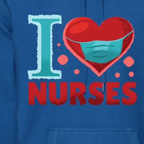 National Nurses Day May 6 I Heart Nurses Gratitude Design Gift Premium Hoodie