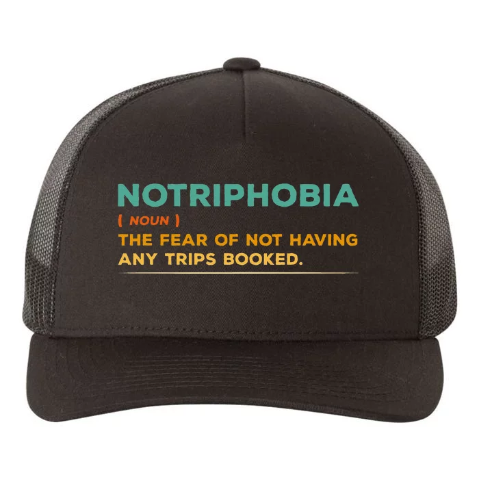 Notriphobia Noun Definition Funny Adventure Travel Lover Yupoong Adult 5-Panel Trucker Hat