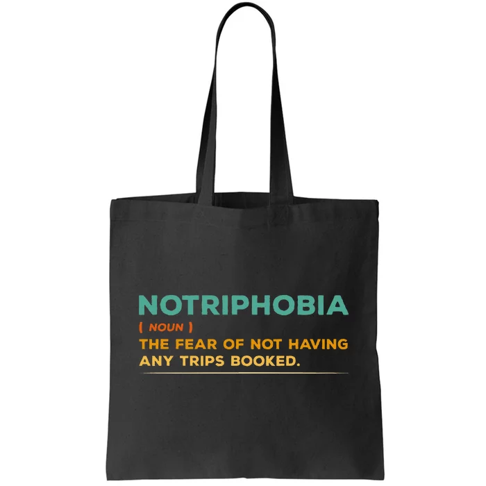 Notriphobia Noun Definition Funny Adventure Travel Lover Tote Bag