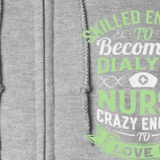 National Nurses Day Women's Funny Dialysis Nurse Gifts Full Zip Hoodie