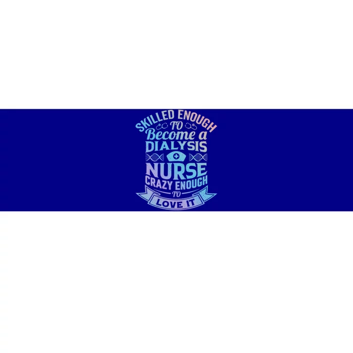 National Nurses Day S Funny Dialysis Nurse Funny Gift Bumper Sticker