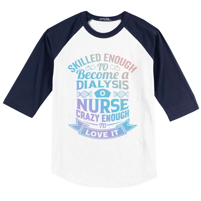 National Nurses Day S Funny Dialysis Nurse Funny Gift Baseball Sleeve Shirt