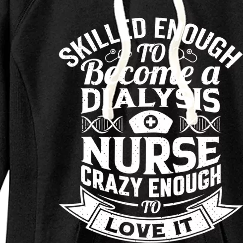 National Nurses Day Dialysis Nursing Life Patient Care Cna Gift Women's Fleece Hoodie