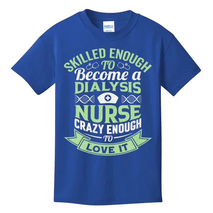 National Nurses Day Dialysis Nursing Life Patient Care Cna Gift Kids T-Shirt