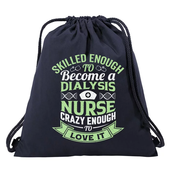 National Nurses Day Dialysis Nursing Life Patient Care Cna Gift Drawstring Bag