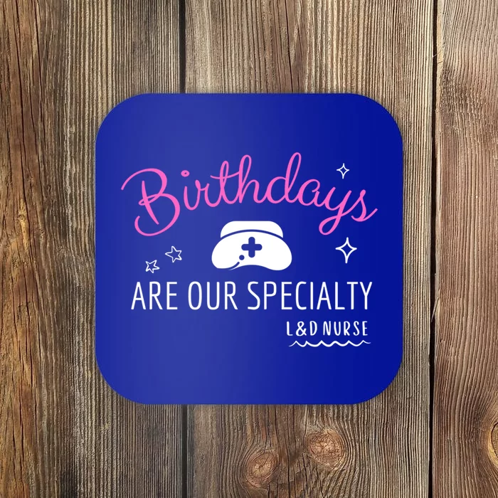 National Nurses Day L And D Nurse Birthdays Are Our Specialty Cute Gift Coaster