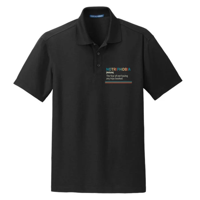 Notriphobia Noun Definition Funny Adventure Travel Lover Dry Zone Grid Performance Polo