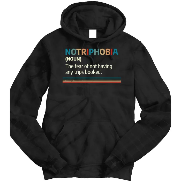 Notriphobia Noun Definition Funny Adventure Travel Lover Tie Dye Hoodie