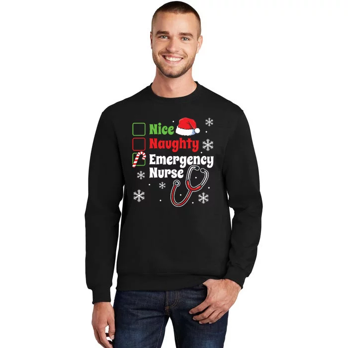 Nice Naughty Emergency Nurse Christmas Er Xmas Tall Sweatshirt