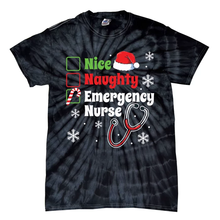 Nice Naughty Emergency Nurse Christmas Er Xmas Tie-Dye T-Shirt