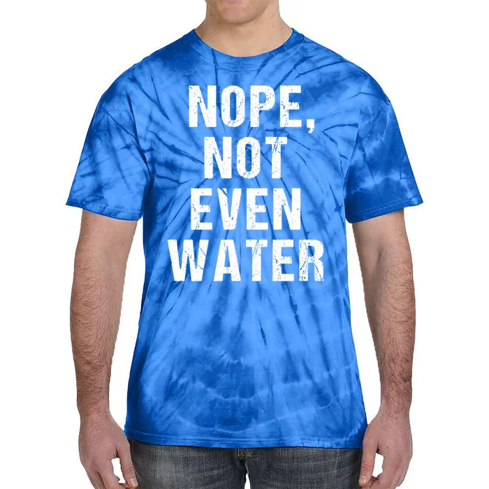 Nope Not Even Water Ramadan Prayer Funny Muslim Worship Gift Tie-Dye T-Shirt