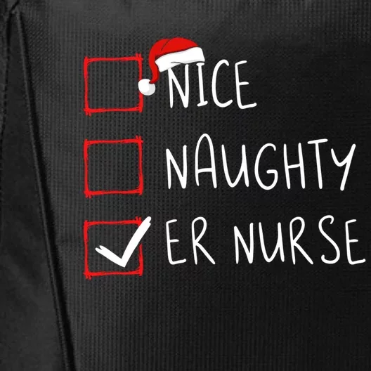 Nice Naughty Er Nurse Christmas List Santa Claus Xmas Meaningful Gift City Backpack