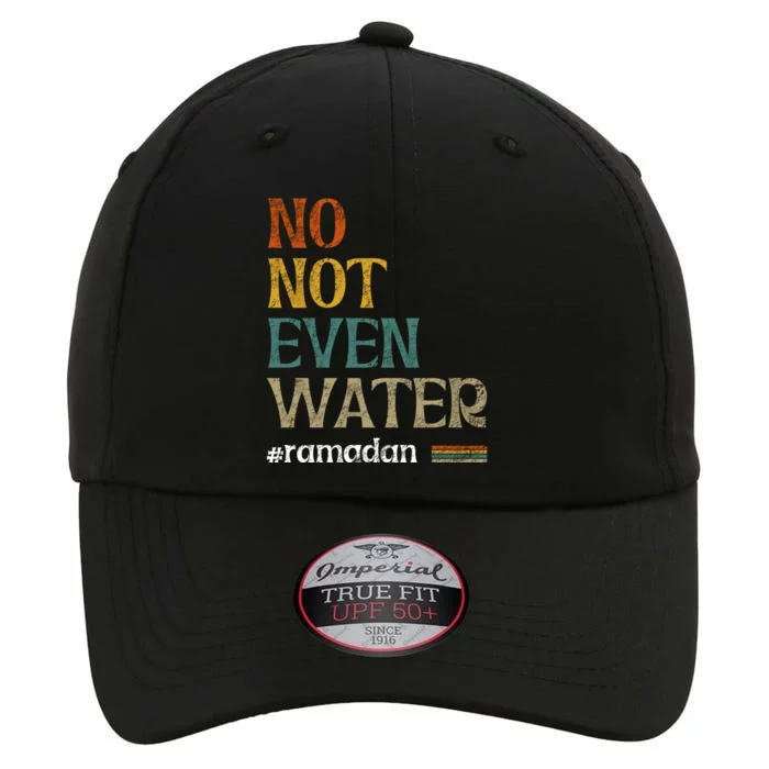 No Not Even Water Fasting Muslim Ramadan Kareem 2021 Gift The Original Performance Cap