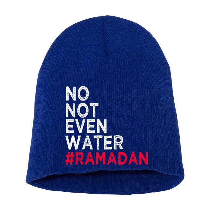 No Not Even Water Fasting Muslim Ramadan Kareem 2022 Gift Short Acrylic Beanie