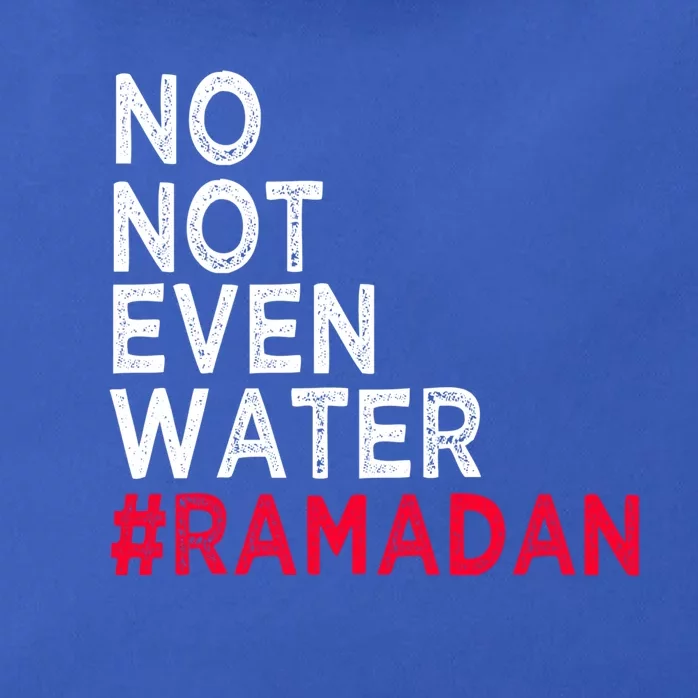 No Not Even Water Fasting Muslim Ramadan Kareem 2022 Gift Zip Tote Bag