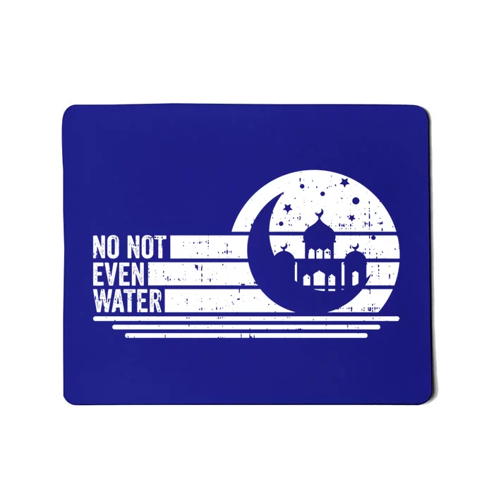 No Not Even Water Fasting Muslim Ramadan Gift Mousepad