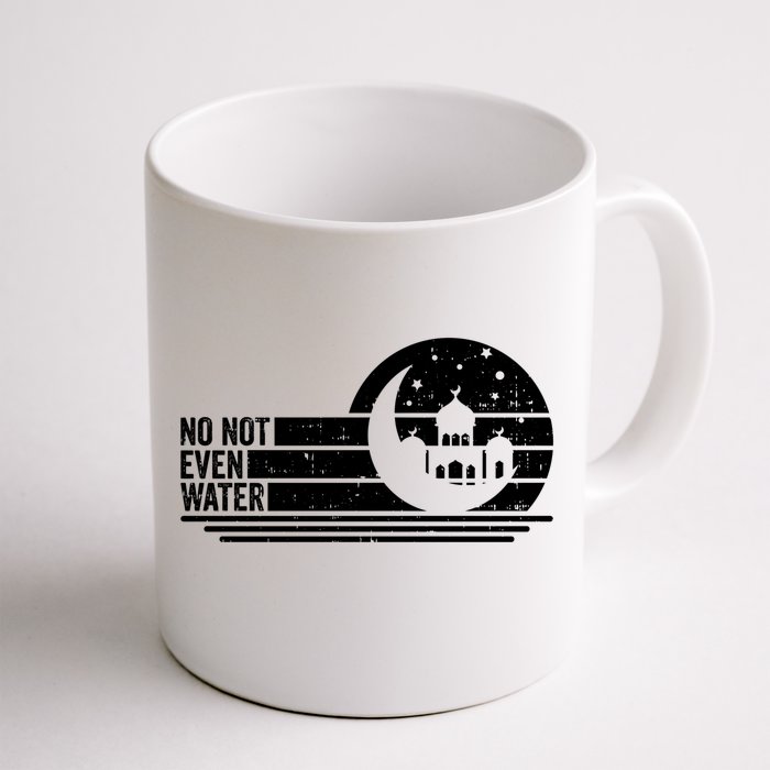 No Not Even Water Fasting Muslim Ramadan Gift Front & Back Coffee Mug