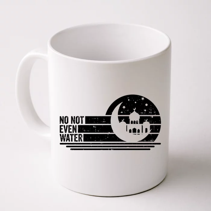 No Not Even Water Fasting Muslim Ramadan Gift Front & Back Coffee Mug