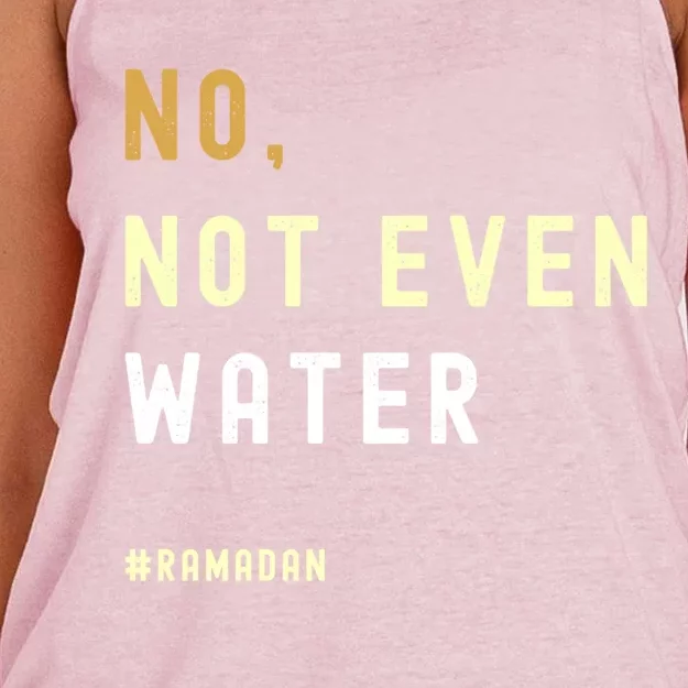 No Not Even Water Funny Muslim Ramadan Gift Women's Knotted Racerback Tank