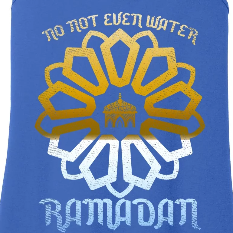 No Not Even Water Islamic Celebration Muslim Ramadan Gift Ladies Essential Tank