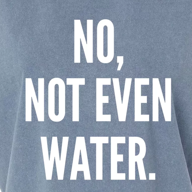 No Not Even Water Ramadan 2019 Gift Garment-Dyed Women's Muscle Tee