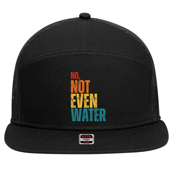 No Not Even Water Ramadan Kareem Mubarak 7 Panel Mesh Trucker Snapback Hat