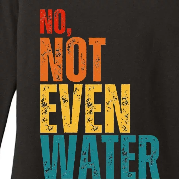 No Not Even Water Ramadan Kareem Mubarak Womens CVC Long Sleeve Shirt