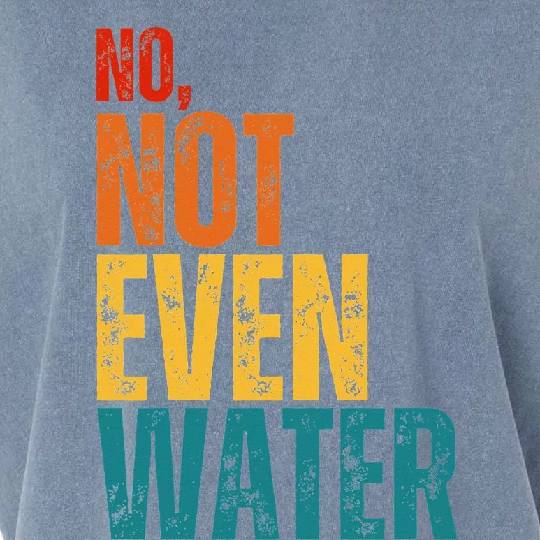 No Not Even Water Ramadan Kareem Mubarak Garment-Dyed Women's Muscle Tee