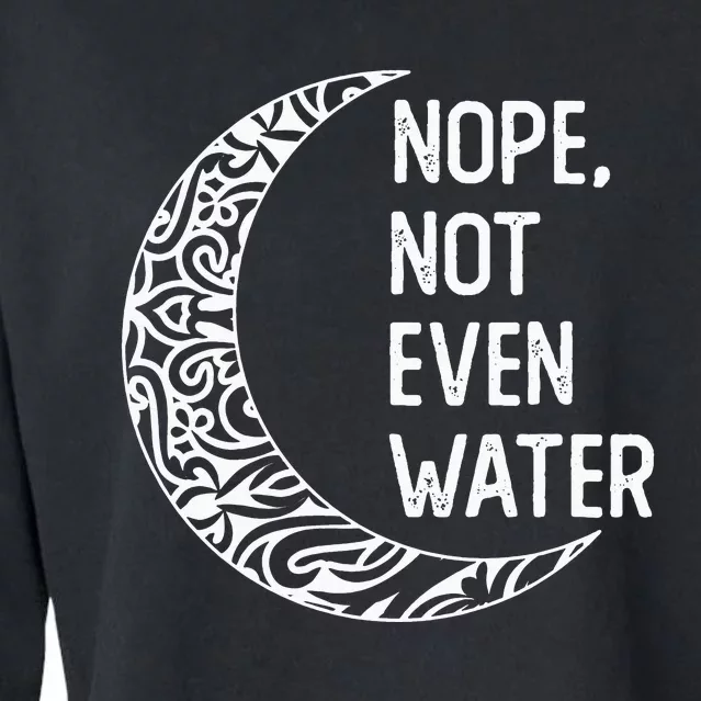 Nope Not Even Water Ramadan Fasting Muslim Cropped Pullover Crew