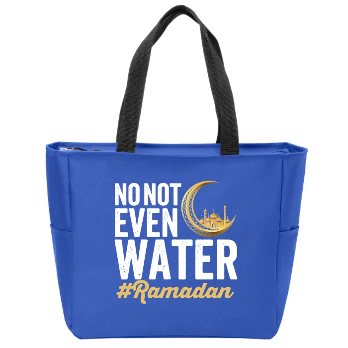 No Not Even Water Ramadan Mubarak Gift Zip Tote Bag