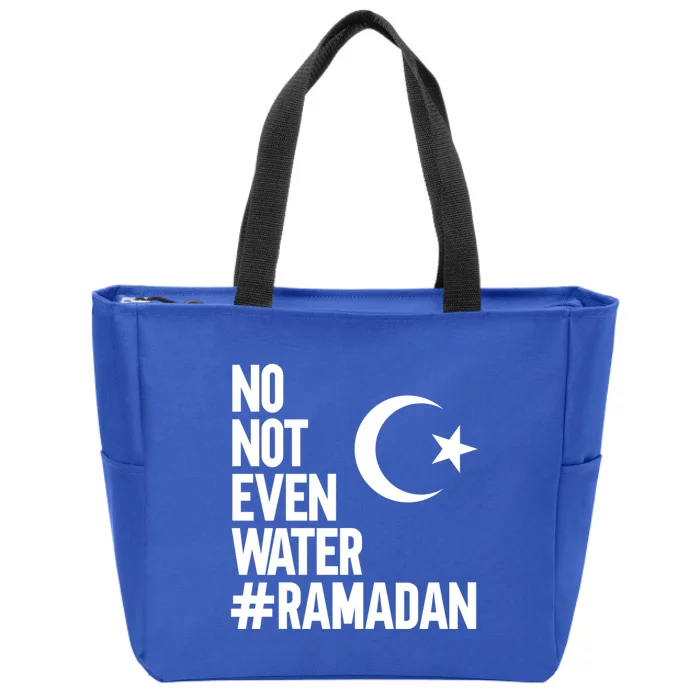 No Not Even Water Ramadan Funny Gift Zip Tote Bag