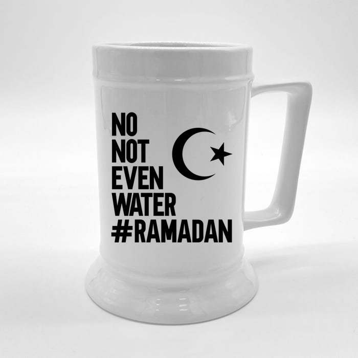 No Not Even Water Ramadan Funny Gift Front & Back Beer Stein