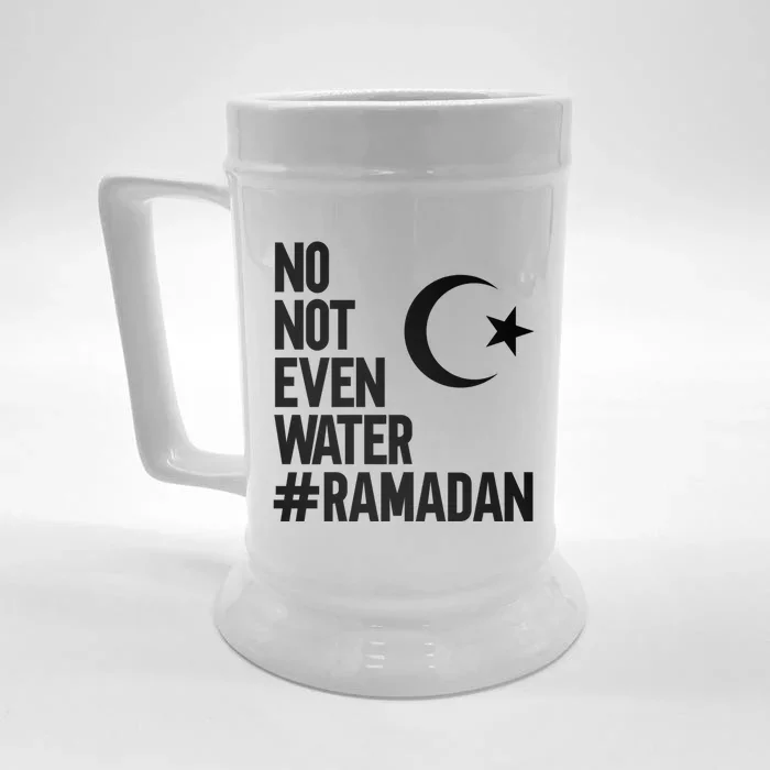 No Not Even Water Ramadan Funny Gift Front & Back Beer Stein